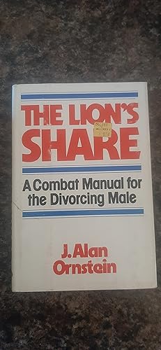 Image du vendeur pour The Lion's Share: A Combat Manual for the Divorcing Male mis en vente par Darby Jones