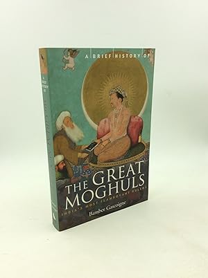 Immagine del venditore per A BRIEF HISTORY OF THE GREAT MOGHULS: India's Most Flamboyant Rulers venduto da Kubik Fine Books Ltd., ABAA