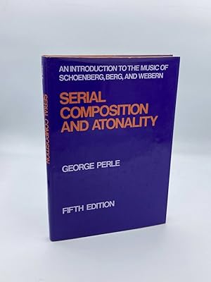 Image du vendeur pour Serial Composition and Atonality An Introduction to the Music of Schoenberg, Berg, and Webern mis en vente par True Oak Books