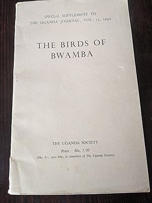 The Birds of Bwamba (Bwamba County, Toro District, Uganda) -- Special Supplement to The Uganda Jo...