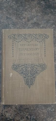 Image du vendeur pour New Century Elementary Physiology: Elementary Anatomy, Physiology and Hygiene for Higher Grammar Grades mis en vente par Darby Jones