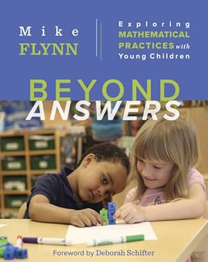 Imagen del vendedor de Beyond Answers : Exploring Mathematical Practices With Young Children a la venta por GreatBookPrices