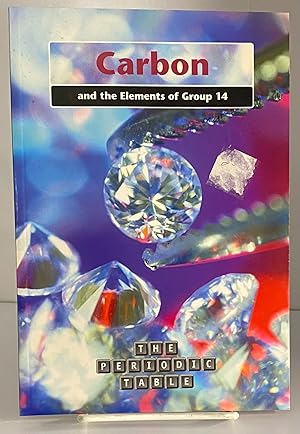 Seller image for Carbon and the Elements of Group 14 (The Periodic Table) for sale by Books Galore Missouri