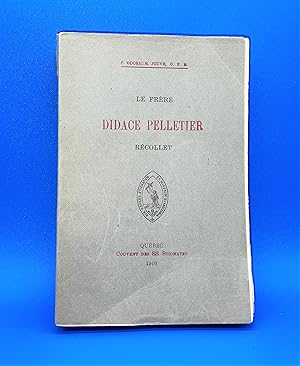 Seller image for Le Frre Didace Pelletier : rcollet for sale by Librairie Orphe