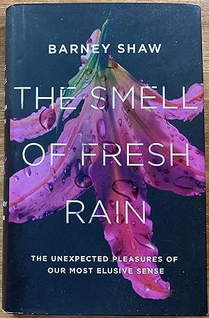 Seller image for The Smell of Fresh Rain: The Unexpected Pleasures of our Most Elusive Sense for sale by Molly's Brook Books
