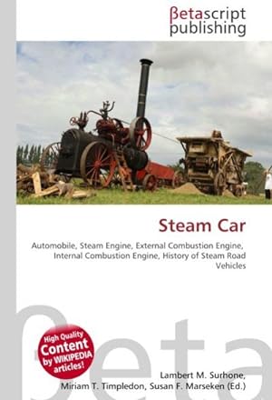 Seller image for Steam Car : Automobile, Steam Engine, External Combustion Engine, Internal Combustion Engine, History of Steam Road Vehicles for sale by AHA-BUCH GmbH
