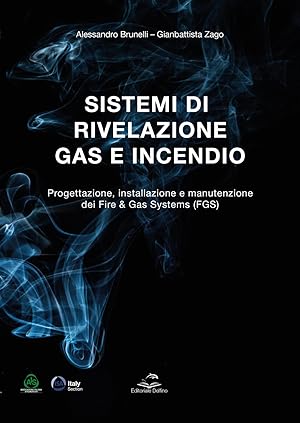 Seller image for Sistemi di rivelazione gas e incendio. Progettazione, installazione e manutenzione dei Fire & Gas Systems (FGS) for sale by Libro Co. Italia Srl