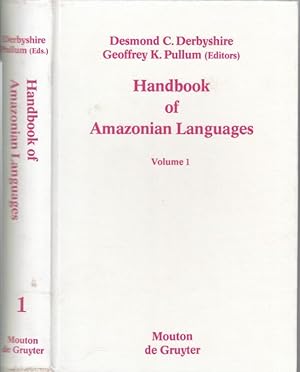 Seller image for Handbook of Amazonian languages, Volume 1. - From the contents: Edward and Sally Koehn - Apalai / Jack and Jo Popjes: Canela-Kraho / Carl H. Harrison: Verb prominence, verb initialness, ergativity and typological disharmony in Guajajara / Mary Ruth Wise: Grammatical characteristics of PreAndine. Arawakan languages of Peru. for sale by Antiquariat Carl Wegner