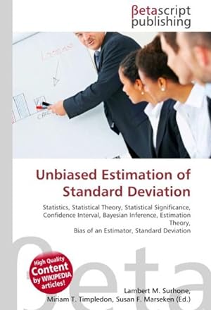Immagine del venditore per Unbiased Estimation of Standard Deviation : Statistics, Statistical Theory, Statistical Significance, Confidence Interval, Bayesian Inference, Estimation Theory, Bias of an Estimator, Standard Deviation venduto da AHA-BUCH GmbH