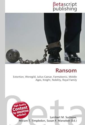 Seller image for Ransom : Extortion, Weregild, Julius Caesar, Farmakonisi, Middle Ages, Knight, Nobility, Royal Family for sale by AHA-BUCH GmbH