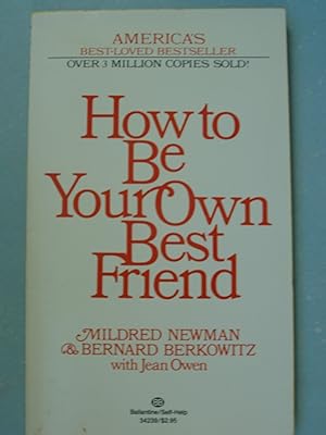 Imagen del vendedor de How to Be Your Own Best Friend a la venta por PB&J Book Shop