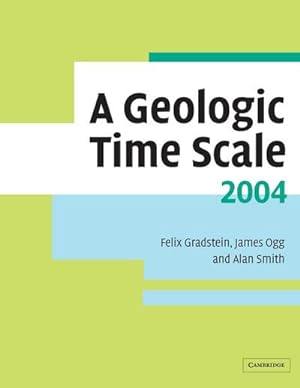 Bild des Verkufers fr A Geologic Time Scale 2004 zum Verkauf von AHA-BUCH GmbH