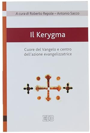 Bild des Verkufers fr IL KERYGMA. Cuore del Vangelo e centro dell'azione evangelizzatrice. Atti del convegno della Facolt Teologica dell'Italia Settentrionale, Sezione di Torino, 6 febbraio 2018.: zum Verkauf von Bergoglio Libri d'Epoca