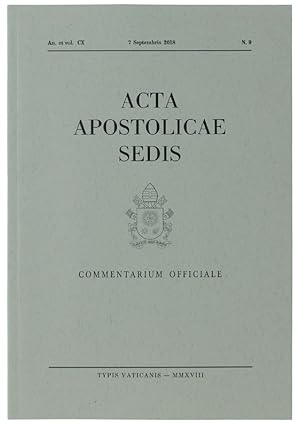 ACTA APOSTOLICAE SEDIS. Commentarium Officiale. An. et vol. CX, N. 9 (7 Septembris 2018).: