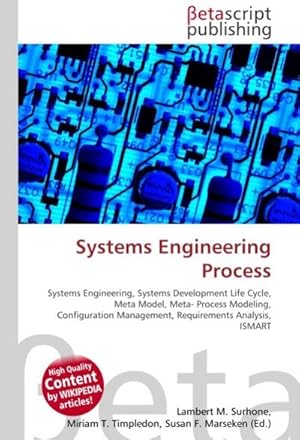 Bild des Verkufers fr Systems Engineering Process : Systems Engineering, Systems Development Life Cycle, Meta Model, Meta- Process Modeling, Configuration Management, Requirements Analysis, ISMART zum Verkauf von AHA-BUCH GmbH