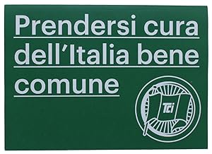 PRENDERSI CURA DELL'ITALIA BENE COMUNE.: