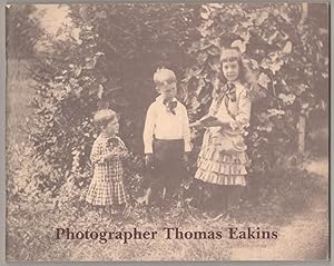 Imagen del vendedor de Photographer Thomas Eakins a la venta por Jeff Hirsch Books, ABAA