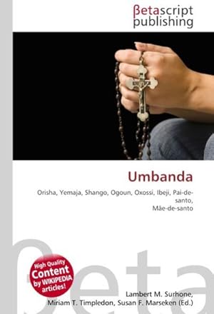 Seller image for Umbanda : Orisha, Yemaja, Shango, Ogoun, Oxossi, Ibeji, Pai-de-santo, Mae-de-santo for sale by AHA-BUCH GmbH