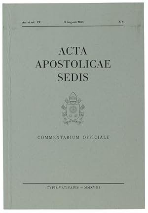 ACTA APOSTOLICAE SEDIS. Commentarium Officiale. An. et vol. CX, N. 8 (8 Augusti 2018).: