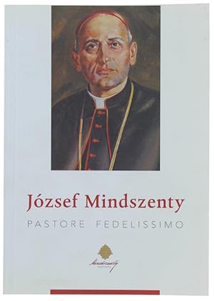 JOZSEF MINDSZENTY PASTORE FEDELISSIMO.: