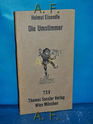 Imagen del vendedor de Die Umstimmer : Szenen fr Kinder, d. ihre Eltern umstimmen wollen , Szenen fr Eltern, d. ihre Kinder umstimmen wollen. Der Souffleurkasten a la venta por Antiquarische Fundgrube e.U.