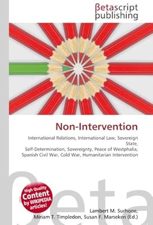 Seller image for Non-Intervention : International Relations, International Law, Sovereign State, Self-Determination, Sovereignty, Peace of Westphalia, Spanish Civil War, Cold War, Humanitarian Intervention for sale by AHA-BUCH GmbH