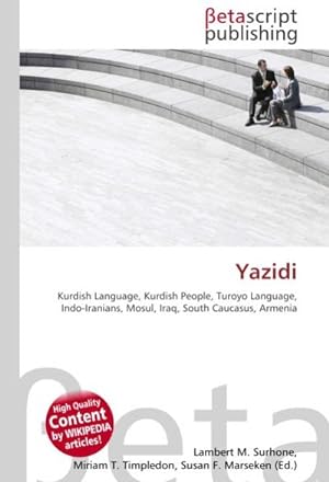 Seller image for Yazidi : Kurdish Language, Kurdish People, Turoyo Language, Indo-Iranians, Mosul, Iraq, South Caucasus, Armenia for sale by AHA-BUCH GmbH