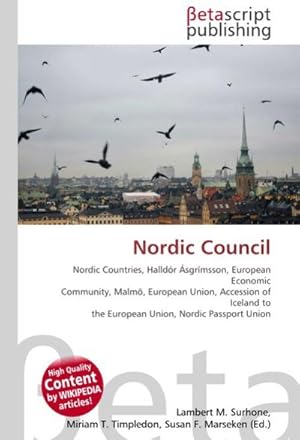 Seller image for Nordic Council : Nordic Countries, Halldor Asgrimsson, European Economic Community, Malm, European Union, Accession of Iceland to the European Union, Nordic Passport Union for sale by AHA-BUCH GmbH