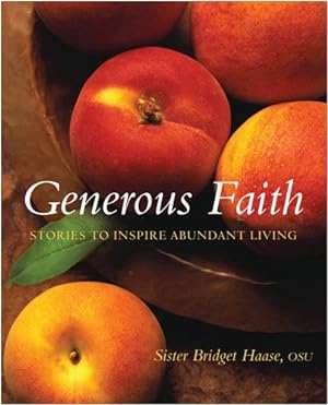 Seller image for Generous Faith: Stories to Inspire Abundant Living [Soft Cover ] for sale by booksXpress