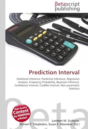 Seller image for Prediction Interval : Statistical Inference, Predictive Inference, Regression Analysis, Frequency Probability, Bayesian Inference, Confidence Interval, Credible Interval, Non-parametric Statistics for sale by AHA-BUCH GmbH