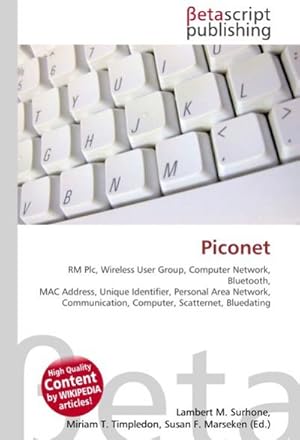 Seller image for Piconet : RM Plc, Wireless User Group, Computer Network, Bluetooth, MAC Address, Unique Identifier, Personal Area Network, Communication, Computer, Scatternet, Bluedating for sale by AHA-BUCH GmbH