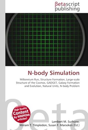 Seller image for N-body Simulation : Millennium Run, Structure Formation, Large-scale Structure of the Cosmos, GADGET, Galaxy Formation and Evolution, Natural Units, N-body Problem for sale by AHA-BUCH GmbH