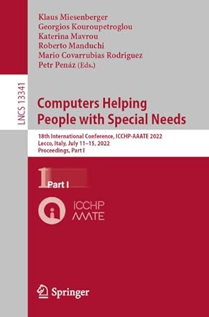 Bild des Verkufers fr Computers Helping People with Special Needs : 18th International Conference, ICCHP-AAATE 2022, Lecco, Italy, July 1115, 2022, Proceedings, Part I zum Verkauf von AHA-BUCH GmbH