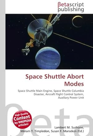 Seller image for Space Shuttle Abort Modes : Space Shuttle Main Engine, Space Shuttle Columbia Disaster, Aircraft Flight Control System, Auxiliary Power Unit for sale by AHA-BUCH GmbH