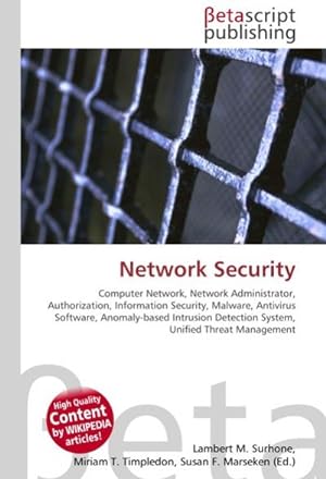 Image du vendeur pour Network Security : Computer Network, Network Administrator, Authorization, Information Security, Malware, Antivirus Software, Anomaly-based Intrusion Detection System, Unified Threat Management mis en vente par AHA-BUCH GmbH