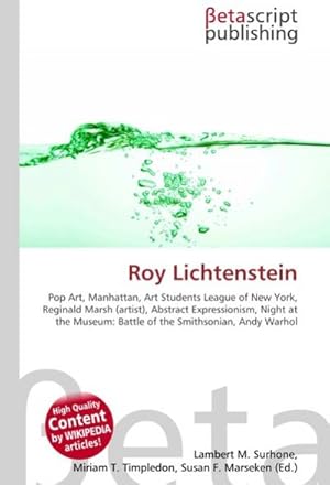 Seller image for Roy Lichtenstein : Pop Art, Manhattan, Art Students League of New York, Reginald Marsh (artist), Abstract Expressionism, Night at the Museum: Battle of the Smithsonian, Andy Warhol for sale by AHA-BUCH GmbH