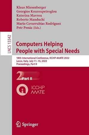 Bild des Verkufers fr Computers Helping People with Special Needs : 18th International Conference, ICCHP-AAATE 2022, Lecco, Italy, July 1115, 2022, Proceedings, Part II zum Verkauf von AHA-BUCH GmbH