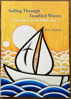 Seller image for Sailing Through Troubled Waters: Christianity in the Middle East for sale by Molly's Brook Books