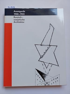 Avantgarde; Teil: [1.]., 1900 - 1923 : russisch-sowjetische Architektur. mit Beitr. von M. Astaf`...