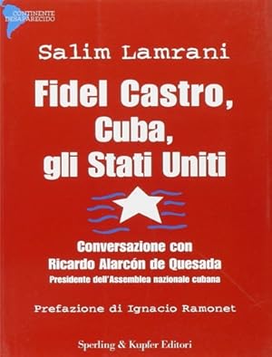 Immagine del venditore per Fidel Castro, Cuba, gli Stati Uniti. venduto da FIRENZELIBRI SRL