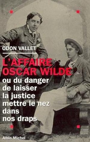 L'affaire Oscar Wilde ou Du danger de laisser la justice mettre le nez dans nos draps