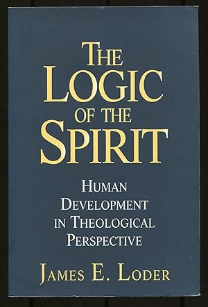 Imagen del vendedor de The Logic of the Spirit: Human Development in Theological Perspective a la venta por Between the Covers-Rare Books, Inc. ABAA
