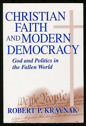 Bild des Verkufers fr Christian Faith and Modern Democracy: God and Politics in the Fallen World zum Verkauf von Between the Covers-Rare Books, Inc. ABAA