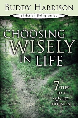 Immagine del venditore per Choosing Wisely in Life: 7 Steps to a Quality Decision (Paperback or Softback) venduto da BargainBookStores
