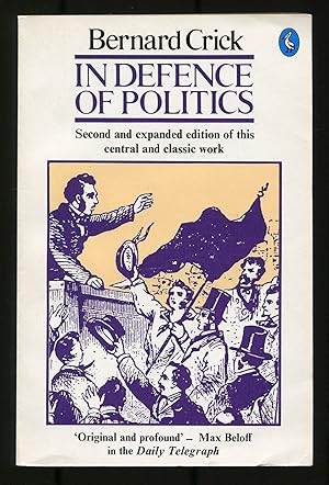 Seller image for In Defence of Politics for sale by Between the Covers-Rare Books, Inc. ABAA