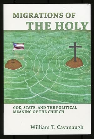 Imagen del vendedor de Migrations of the Holy: God, State, and the Political Meaning of the Church a la venta por Between the Covers-Rare Books, Inc. ABAA