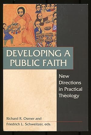 Seller image for Developing a Public Faith: New Directions in Practical Theology for sale by Between the Covers-Rare Books, Inc. ABAA