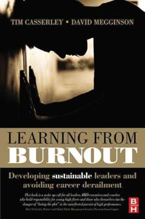 Seller image for Learning from Burnout : Developing Sustainable Leaders and Avoiding Career Derailment for sale by GreatBookPricesUK