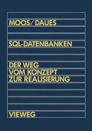 Bild des Verkufers fr SQL-Datenbanken. Der Weg vom Konzept zur Realisierung in dBASE. Eine schrittweise und praxisnahe Einfhrung. zum Verkauf von Antiquariat Thomas Haker GmbH & Co. KG