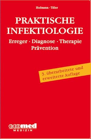 Seller image for Praktische Infektiologie. Erreger, Diagnose, Therapie, Prvention. for sale by Antiquariat Thomas Haker GmbH & Co. KG